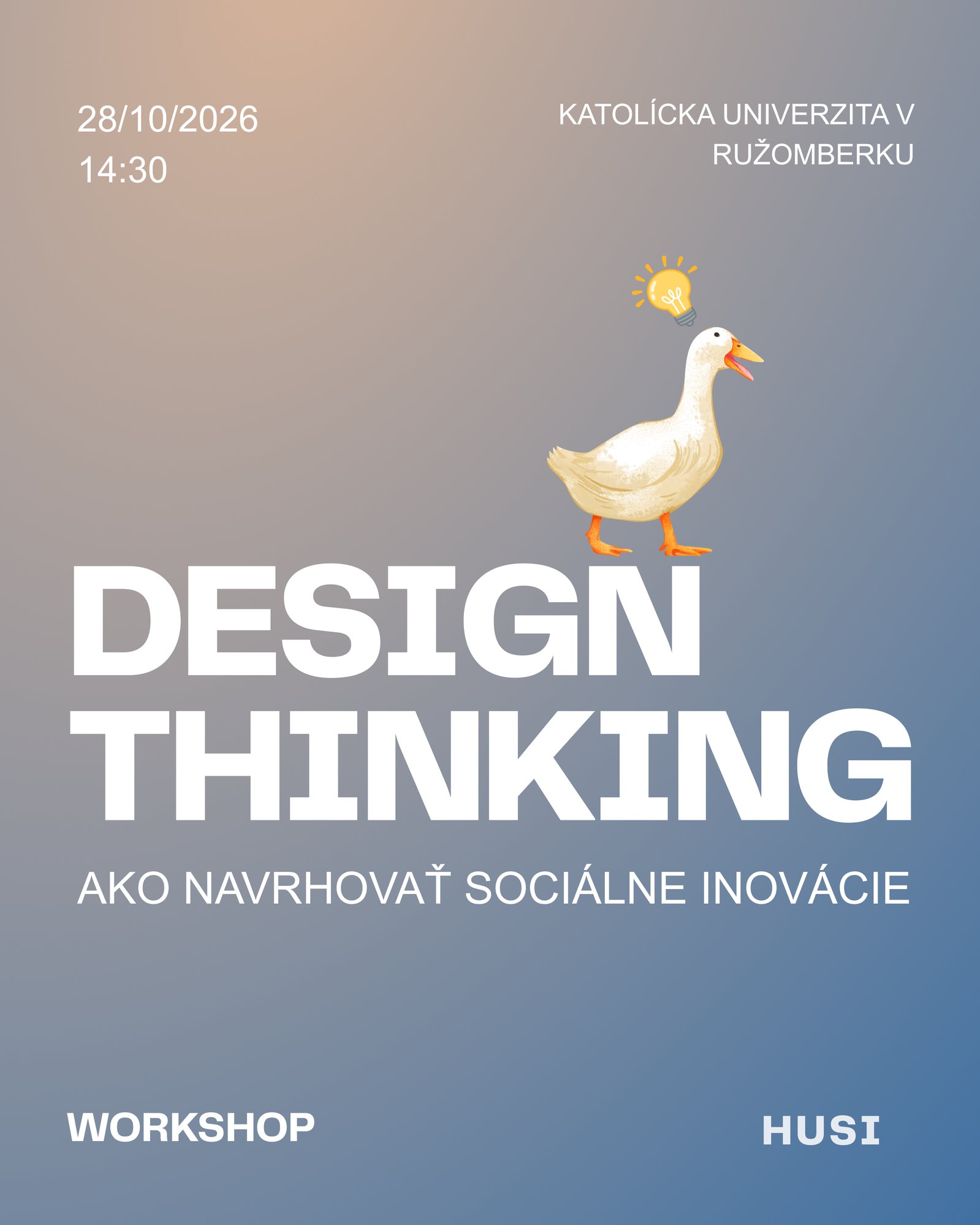 Plagát s nadpisom Design Thinking - pozvánka na workshop Ako navrhovať sociálne inovácie. Workshop sa koná 28.10.2026 od 14:30 v priestore Katolíckej univerzity v Ružomberku. Plagát s nadpisom Design Thinking - pozvánka na workshop Ako navrhovať sociálne inovácie. Workshop sa koná 28.10.2026 od 14:30 v priestore Katolíckej univerzity v Ružomberku.